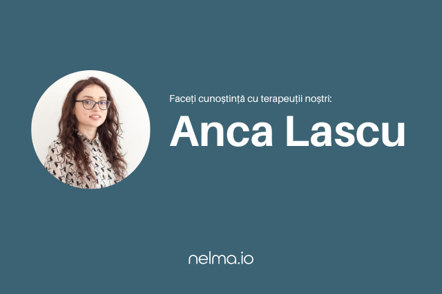 Faceți cunoștință cu terapeuții: Anca Lascu